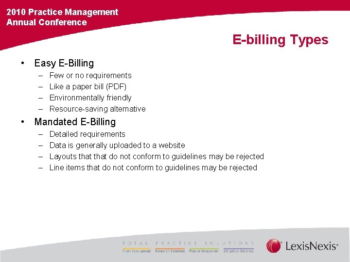 2010 Practice Management Annual Conference E-billing Types • Easy E-Billing – – Few or