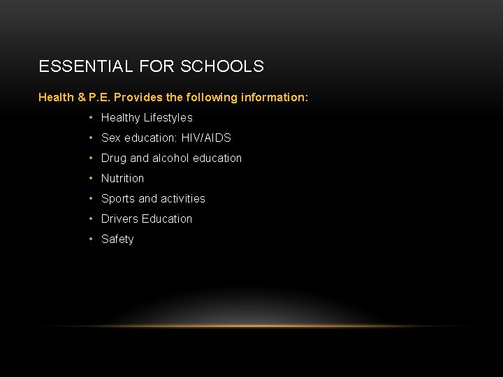 ESSENTIAL FOR SCHOOLS Health & P. E. Provides the following information: • Healthy Lifestyles
