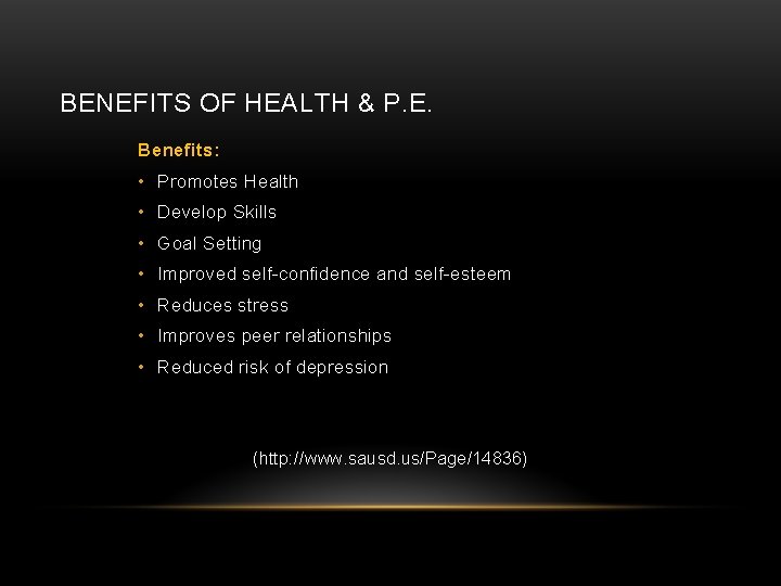 BENEFITS OF HEALTH & P. E. Benefits: • Promotes Health • Develop Skills •