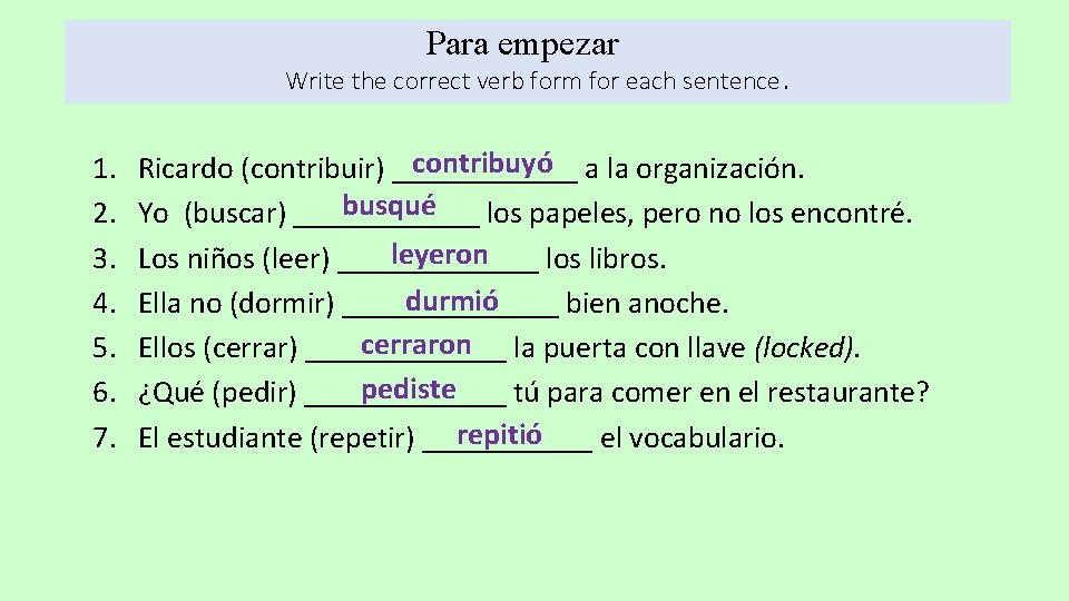 Para empezar Write the correct verb form for each sentence. 1. 2. 3. 4. Para empezar Write the correct verb form for each sentence. 1. 2. 3. 4.