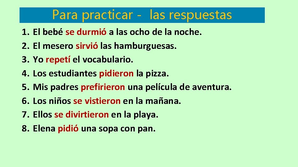 Para practicar - las respuestas 1. 2. 3. 4. 5. 6. 7. 8. El Para practicar - las respuestas 1. 2. 3. 4. 5. 6. 7. 8. El