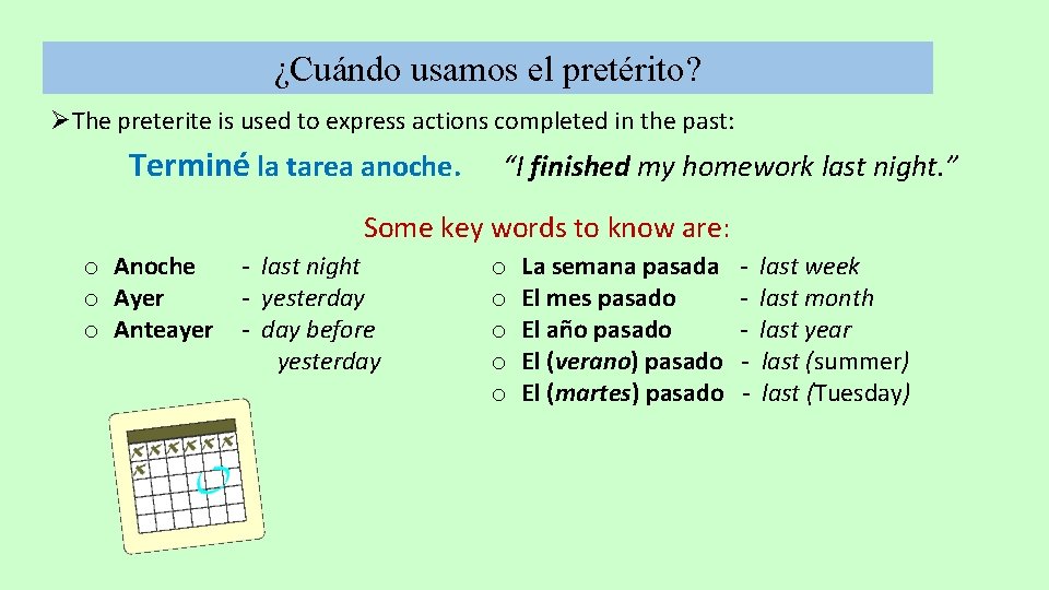 ¿Cuándo usamos el pretérito? ØThe preterite is used to express actions completed in the ¿Cuándo usamos el pretérito? ØThe preterite is used to express actions completed in the