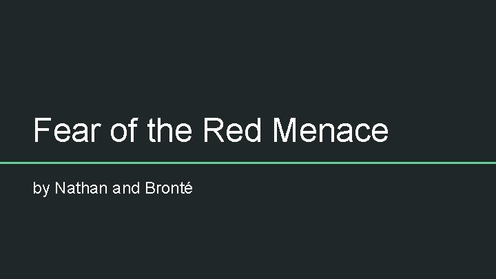 Fear of the Red Menace by Nathan and Bronté 