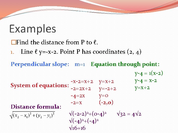 Examples �Find the distance from P to ℓ. 1. Line ℓ y=-x-2. Point P