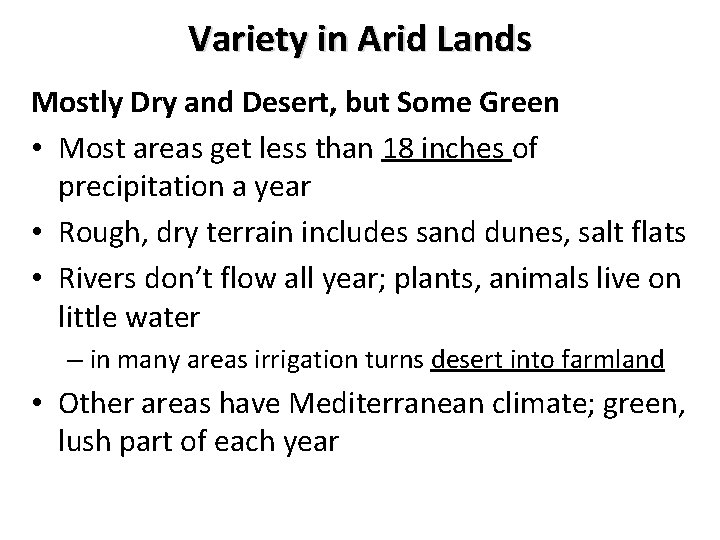Variety in Arid Lands Mostly Dry and Desert, but Some Green • Most areas