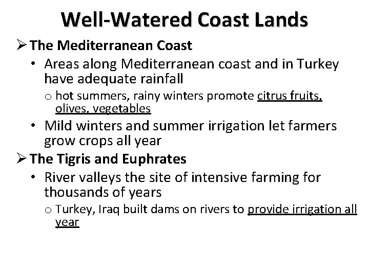 Well-Watered Coast Lands Ø The Mediterranean Coast • Areas along Mediterranean coast and in