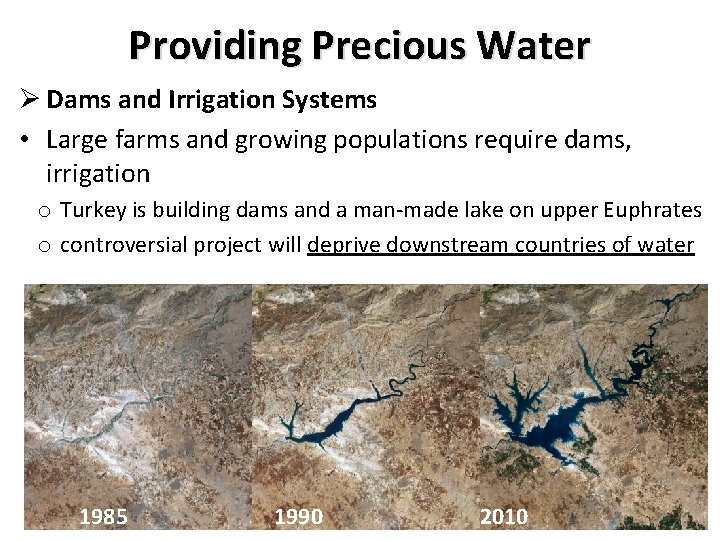 Providing Precious Water Ø Dams and Irrigation Systems • Large farms and growing populations