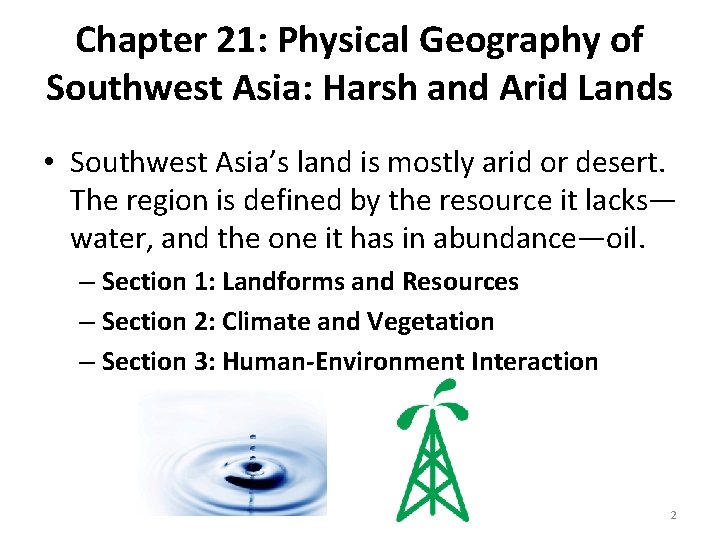 Chapter 21: Physical Geography of Southwest Asia: Harsh and Arid Lands • Southwest Asia’s
