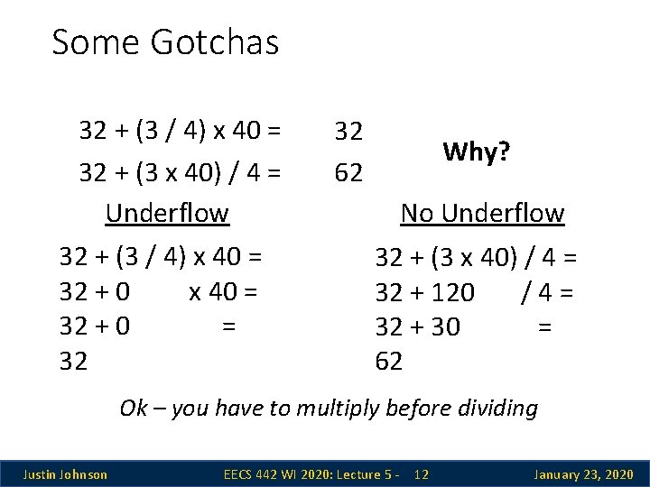 Some Gotchas 32 + (3 / 4) x 40 = 32 + (3 x Some Gotchas 32 + (3 / 4) x 40 = 32 + (3 x