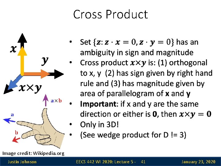 Cross Product Image credit: Wikipedia. org Justin Johnson EECS 442 WI 2020: Lecture 5 Cross Product Image credit: Wikipedia. org Justin Johnson EECS 442 WI 2020: Lecture 5