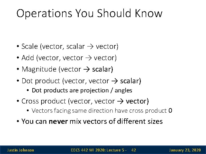 Operations You Should Know • Scale (vector, scalar → vector) • Add (vector, vector Operations You Should Know • Scale (vector, scalar → vector) • Add (vector, vector