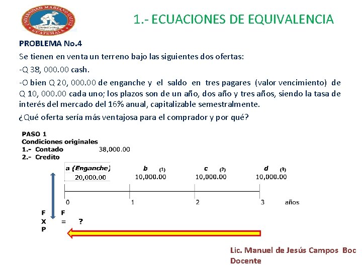 1. - ECUACIONES DE EQUIVALENCIA PROBLEMA No. 4 Se tienen en venta un terreno