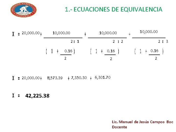 1. - ECUACIONES DE EQUIVALENCIA 10, 000. 00 2 1 0. 16 2 20,