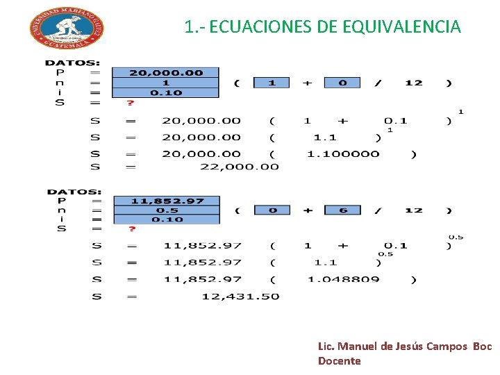 1. - ECUACIONES DE EQUIVALENCIA Lic. Manuel de Jesús Campos Boc Docente 