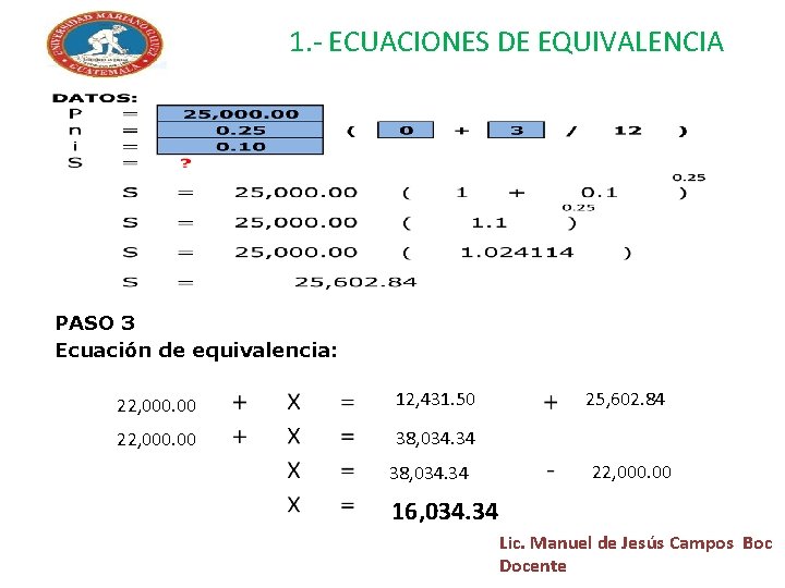 1. - ECUACIONES DE EQUIVALENCIA PASO 3 Ecuación de equivalencia: 22, 000. 00 12,
