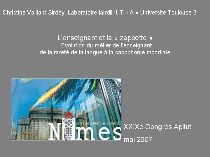 Christine Vaillant Sirdey Laboratoire lairdil IUT « A » Université Toulouse 3 L’enseignant et