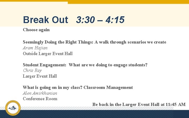 Break Out 3: 30 – 4: 15 Choose again Seemingly Doing the Right Things: