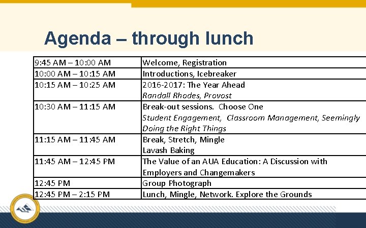 Agenda – through lunch 9: 45 AM – 10: 00 AM – 10: 15