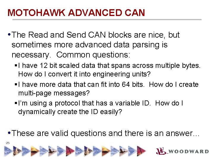 MOTOHAWK ADVANCED CAN • The Read and Send CAN blocks are nice, but sometimes