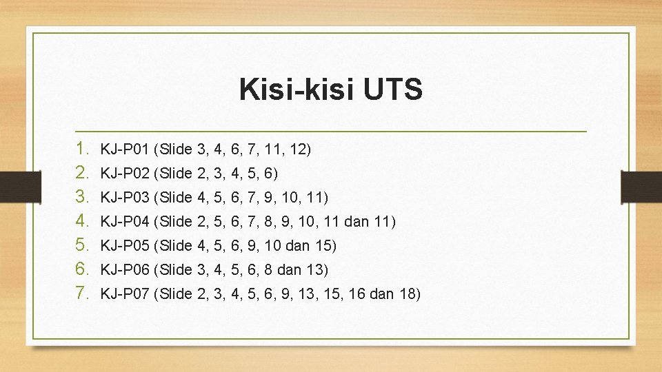 Kisi-kisi UTS 1. 2. 3. 4. 5. 6. 7. KJ-P 01 (Slide 3, 4,