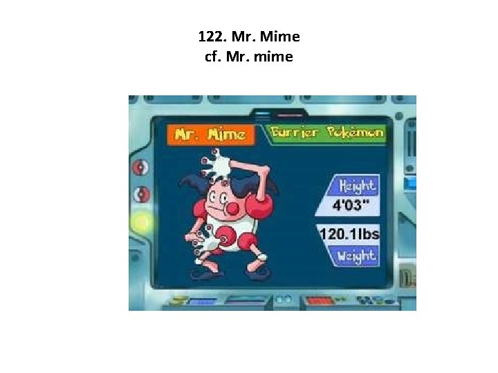 122. Mr. Mime cf. Mr. mime 