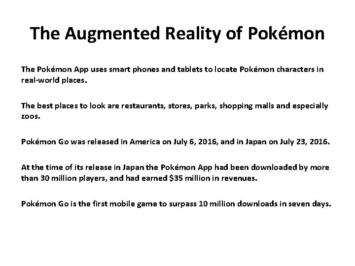 The Augmented Reality of Pokémon The Pokémon App uses smart phones and tablets to