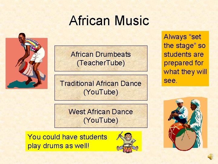 African Music African Drumbeats (Teacher. Tube) Traditional African Dance (You. Tube) West African Dance