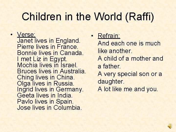 Children in the World (Raffi) • Verse: • Refrain: Janet lives in England. And