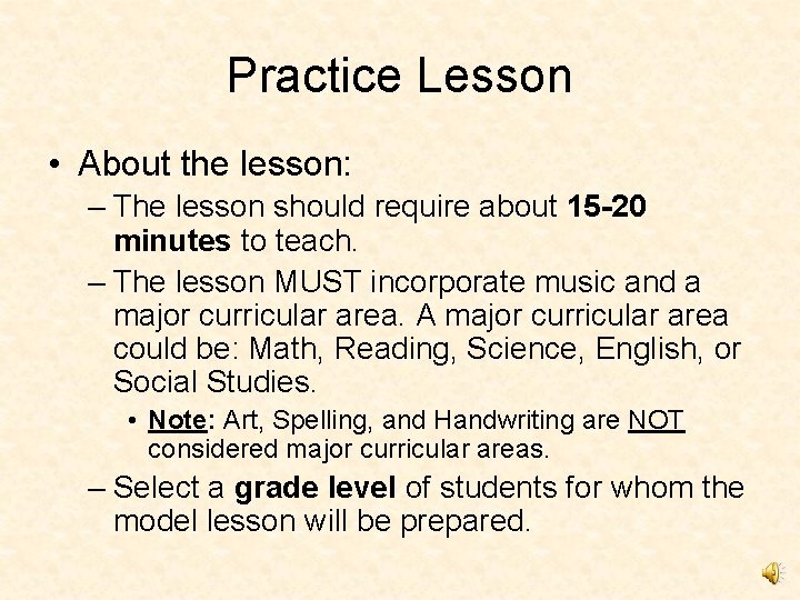 Practice Lesson • About the lesson: – The lesson should require about 15 -20