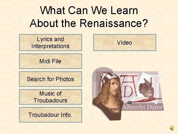 What Can We Learn About the Renaissance? Lyrics and Interpretations Midi File Search for