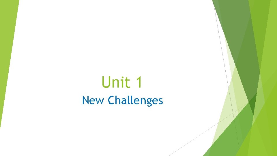 Unit 1 New Challenges 
