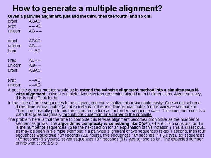 How to generate a multiple alignment? Given a pairwise alignment, just add the third,