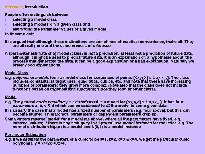 Inference, Introduction People often distinguish between § selecting a model class § selecting a