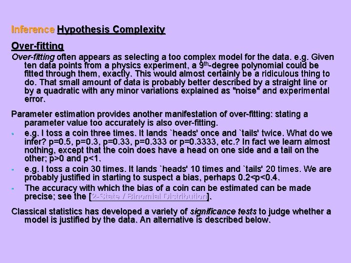 Inference Hypothesis Complexity Over-fitting often appears as selecting a too complex model for the