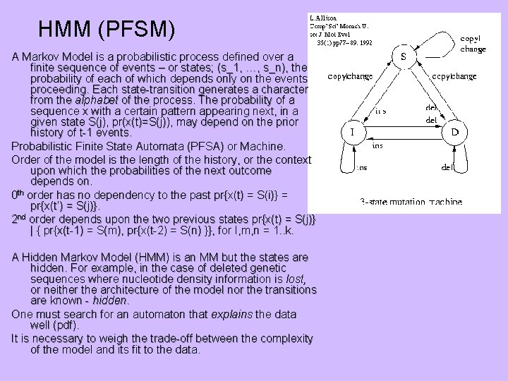 HMM (PFSM) A Markov Model is a probabilistic process defined over a finite sequence