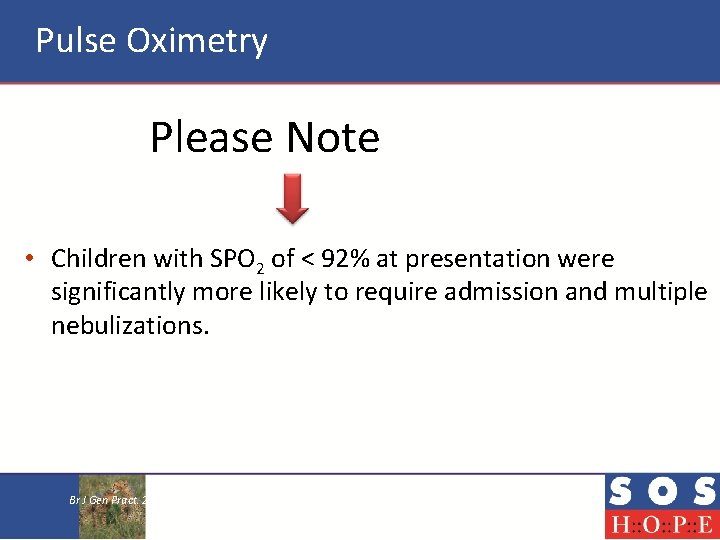 Pulse Oximetry Please Note • Children with SPO 2 of < 92% at presentation