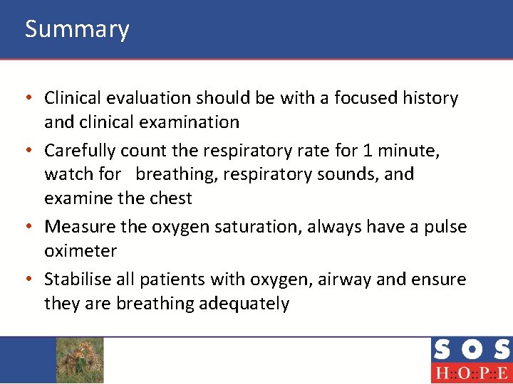 Summary • Clinical evaluation should be with a focused history and clinical examination •