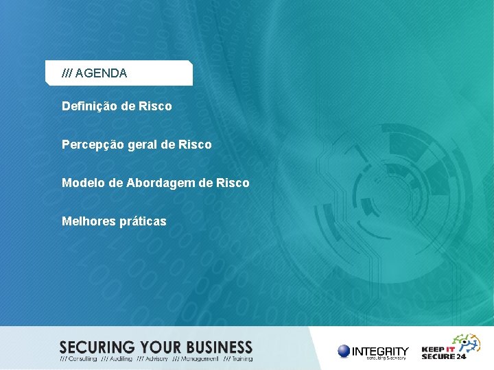 /// AGENDA Definição de Risco Percepção geral de Risco Modelo de Abordagem de Risco