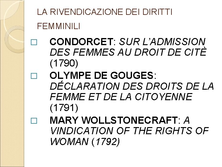 LA RIVENDICAZIONE DEI DIRITTI FEMMINILI � � � CONDORCET: SUR L’ADMISSION DES FEMMES AU