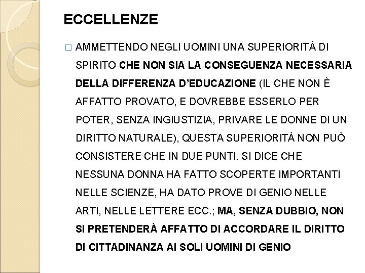 ECCELLENZE � AMMETTENDO NEGLI UOMINI UNA SUPERIORITÀ DI SPIRITO CHE NON SIA LA CONSEGUENZA