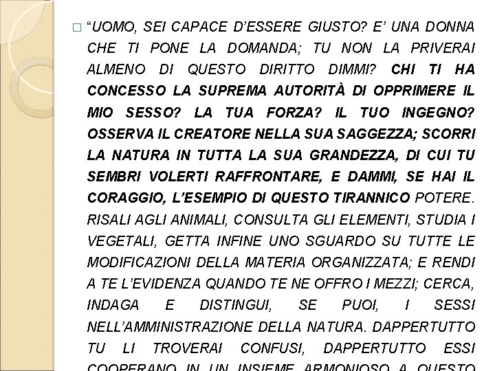 � “UOMO, SEI CAPACE D’ESSERE GIUSTO? E’ UNA DONNA CHE TI PONE LA DOMANDA;