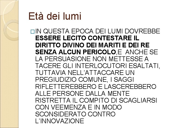 Età dei lumi �IN QUESTA EPOCA DEI LUMI DOVREBBE ESSERE LECITO CONTESTARE IL DIRITTO