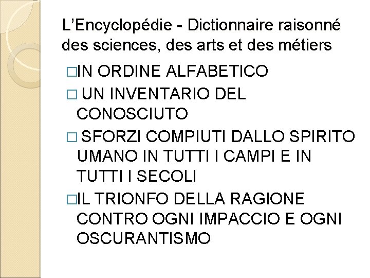 L’Encyclopédie - Dictionnaire raisonné des sciences, des arts et des métiers �IN ORDINE ALFABETICO