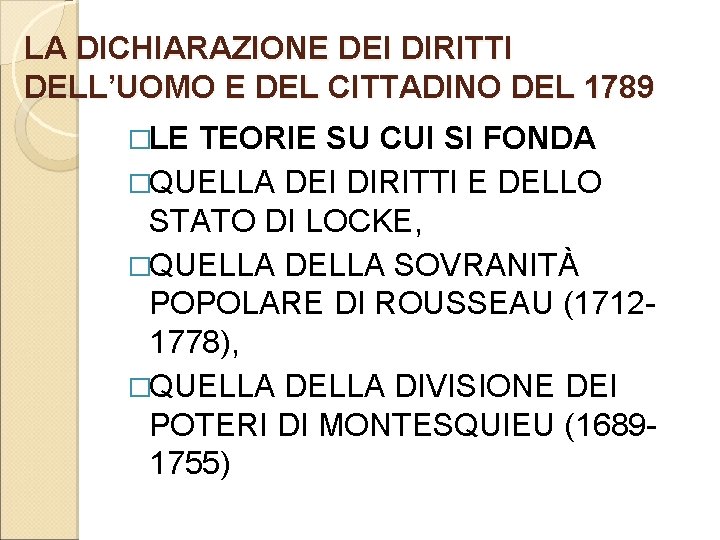 LA DICHIARAZIONE DEI DIRITTI DELL’UOMO E DEL CITTADINO DEL 1789 �LE TEORIE SU CUI