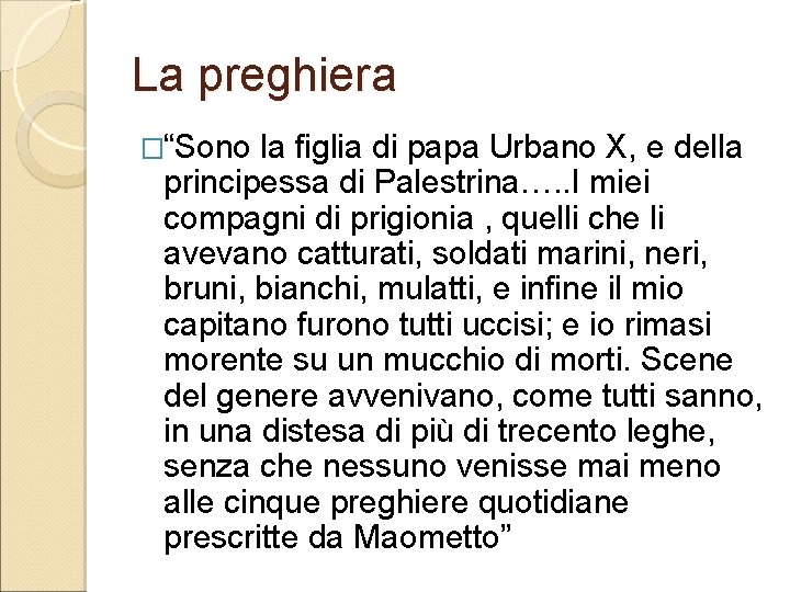 La preghiera �“Sono la figlia di papa Urbano X, e della principessa di Palestrina….