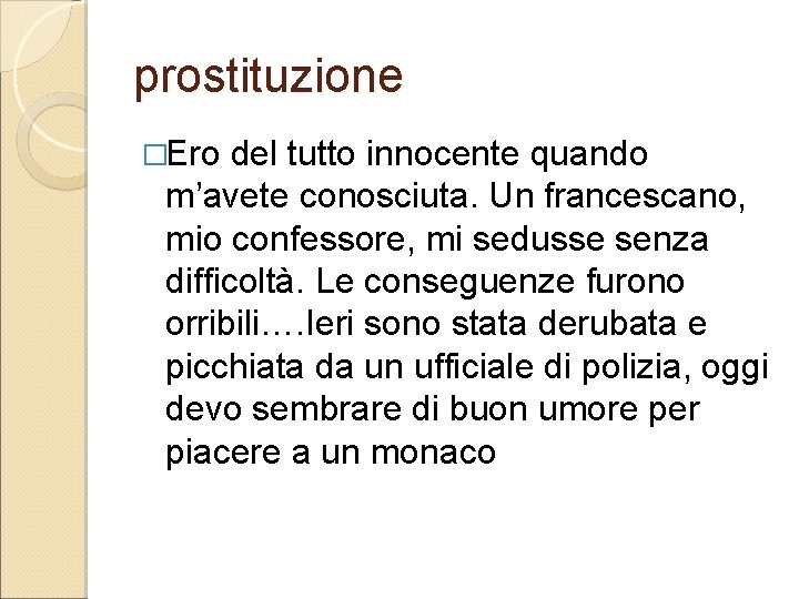 prostituzione �Ero del tutto innocente quando m’avete conosciuta. Un francescano, mio confessore, mi sedusse