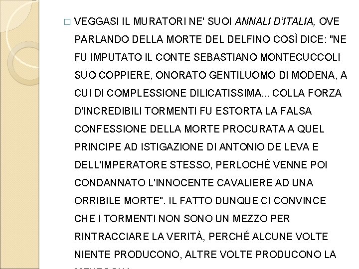 � VEGGASI IL MURATORI NE' SUOI ANNALI D’ITALIA, OVE PARLANDO DELLA MORTE DELFINO COSÌ