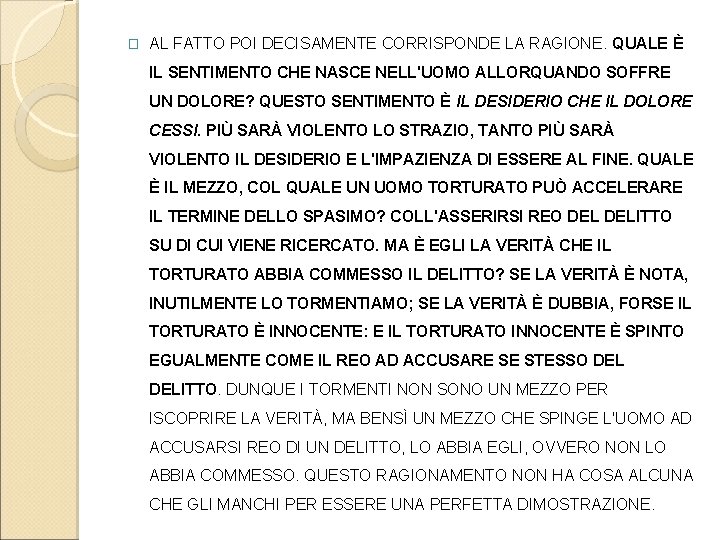 � AL FATTO POI DECISAMENTE CORRISPONDE LA RAGIONE. QUALE È IL SENTIMENTO CHE NASCE