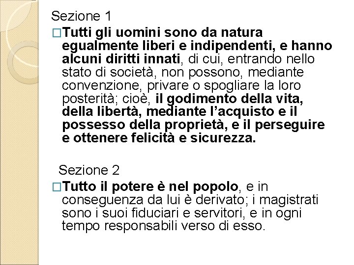 Sezione 1 �Tutti gli uomini sono da natura egualmente liberi e indipendenti, e hanno