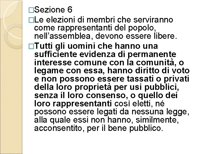 �Sezione 6 �Le elezioni di membri che serviranno come rappresentanti del popolo, nell’assemblea, devono